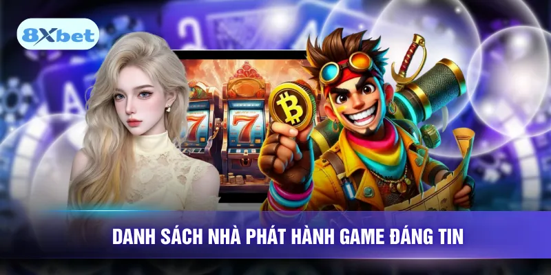 Danh sách nhà phát hành game đáng tin